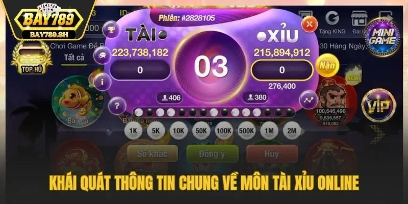 Khái quát thông tin chung về môn tài xỉu online